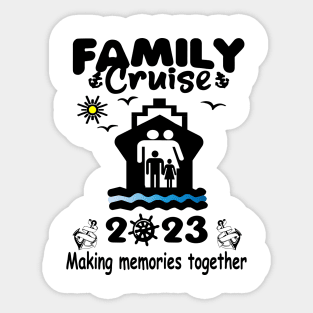 Family Cruise 2023 Making Memories Together Party Trip Sticker